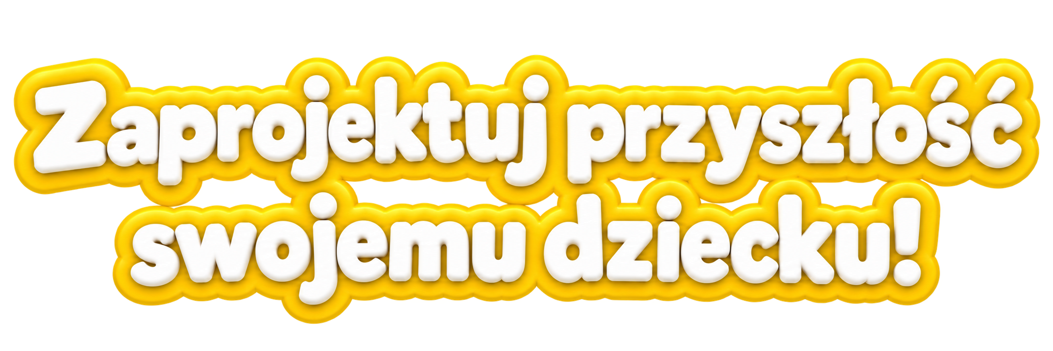 Zaprojektuj przyszłość swojemu dziecku!